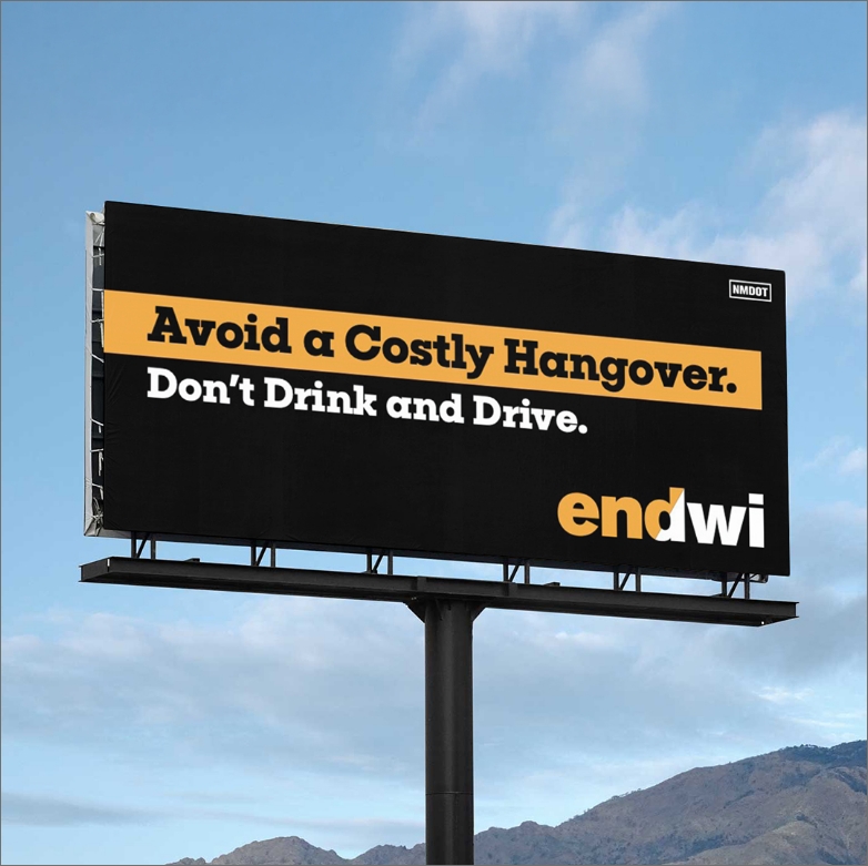 Billboard: “Avoid a Costly Hangover. Don’t Drink and Drive.” ENDWI NMDOT